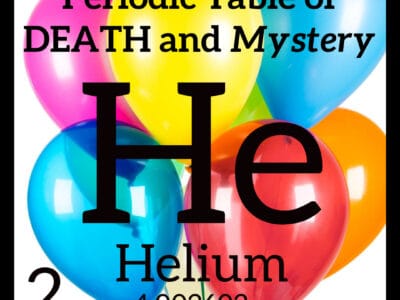 Helium, Balloons, and the Periodic Table of Death