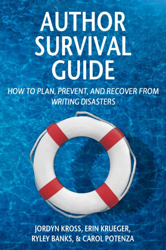 Author Survival Guide: How to Plan, Prevent, and Recover From Writing Disasters